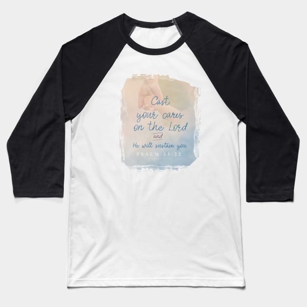 Cast your cares on the Lord Psalm 55:22 | Christian t-shirt, hoodie and gifts Baseball T-Shirt by Third Day Media, LLC.